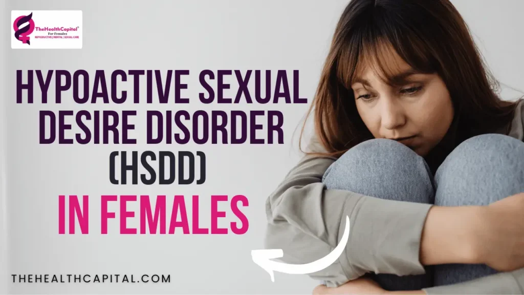 hypoactive sexual desire disorder treatment at the health capital