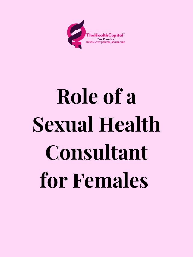 Role of a Sexual Health Consultant for Females