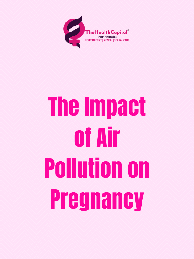 The Impact of Air Pollution on Pregnancy